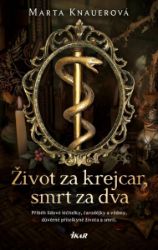 Život za krejcar, smrt za dva - Marta Knauerová - Historické romány Život za krejcar, smrt za dva