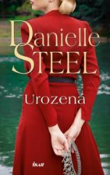 Urozená - Danielle Steel - Romány pro ženy Urozená