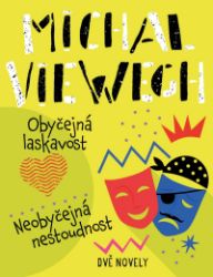 Obyčejná laskavost, Neobyčejná nestoudnost - Michal Viewegh - Český humor a satira Obyčejná laskavost, Neobyčejná nestoudnost