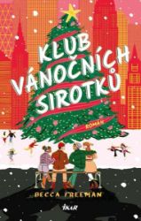 Klub vánočních sirotků - Becca Freeman - Romány Klub vánočních sirotků