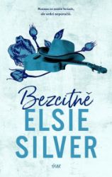Bezcitně - Elsie Silver - Romány pro ženy Bezcitně
