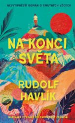 Na konci světa - Rudolf Havlík - Česká a slovenská beletrie Na konci světa