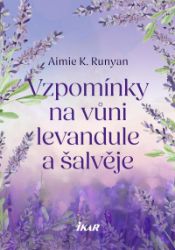 Vzpomínky na vůni levandule a šalvěje - Aimie K. Runyan - Světová beletrie Vzpomínky na vůni levandule a šalvěje
