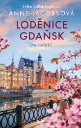 LODĚNICE GDAŇSK: Dny začátků LODĚNICE GDAŇSK: Dny začátků
