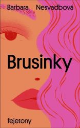 Brusinky - Barbara Nesvadbová - Česká a slovenská beletrie Brusinky