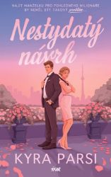 Nestydatý návrh - Kyra Parsi - Romány pro ženy Nestydatý návrh