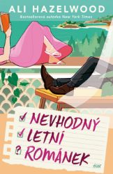 Nevhodný letní románek - Ali Hazelwood - Romány pro ženy Nevhodný letní románek