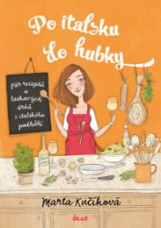 Po italsku do hubky - Marta Kučíková - Český humor a satira Po italsku do hubky