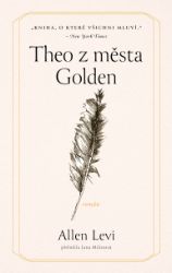 Theo z města Golden - Allen Levi - Světová beletrie Theo z města Golden