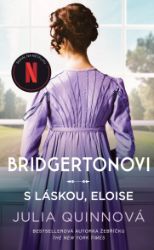 Bridgertonovi: S láskou, Eloise - Julia Quinn - Historické romány S láskou, Eloise