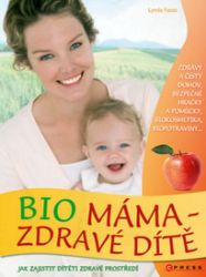 Bio máma-zdravé dítě Bio máma-zdravé dítě