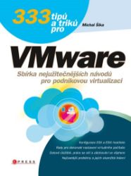 333 tipů a triků pro VMware - Michal Šika - Odborná a technická literatura 333 tipů a triků pro VMware