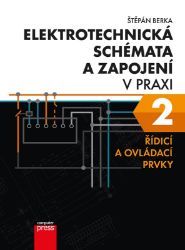 Elektrotechnická schémata a zapojení v praxi 2 - Štěpán Berka - Technika a mechanika Elektrotechnická schémata a zapojení v praxi 2