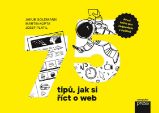75 tipů, jak si říct o web - Jakub Goldmann,Martin Kopta,Josef Platil - Podnikání 75 tipů, jak si říct o web