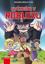 Uvězněni v Robloxu - kolektiv autorů - Dobrodružné knihy pro děti Uvězněni v Robloxu