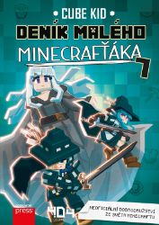 Deník malého Minecrafťáka 7 - Cube Kid - Vtipné knihy pro děti Deník malého Minecrafťáka 7