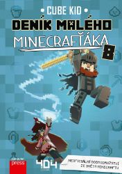 Deník malého Minecrafťáka 8 - Cube Kid - Dobrodružné knihy pro děti Deník malého Minecrafťáka 8