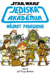 Star Wars - Jediská (džedajská) akadémia - Návrat Padawana - Jeffrey Brown - Slovenské knihy pro děti Star Wars - Jediská (džedajská) akadémia - Návrat Padawana