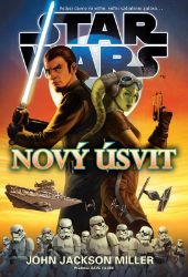 Star Wars - Nový úsvit - John Jackson Miller - Slovenská literatura Star Wars - Nový úsvit