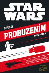 Star Wars - Před probuzením - Greg Rucka - Světová sci-fi Star Wars - Před probuzením