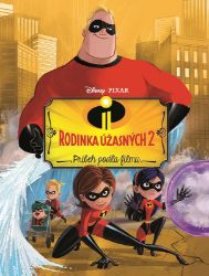 Rodinka Úžasných 2 - Príbeh podľa filmu - Slovenské knihy pro děti Rodinka Úžasných 2 - Príbeh podľa filmu