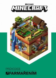 Minecraft Průvodce farmařením - kolektiv autorů,Alex Wiltshire - Dětské Minecraft Průvodce farmařením