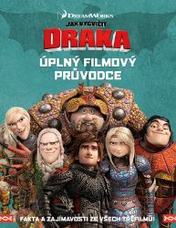 Jak vycvičit draka - Úplný filmový průvodce Jak vycvičit draka - Úplný filmový průvodce