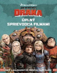 Ako si vycvičiť draka - Úplný sprievodca filmami Ako si vycvičiť draka - Úplný sprievodca filmami