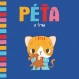 Péťa a tma - kolektiv autorů - Leporela pro děti Péťa a tma
