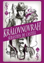 Divotvůrce 5: Královnovrah - Sebastien de Castell - Dobrodružné knihy pro děti Divotvůrce 5: Královnovrah