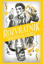 Divotvůrce 6: Rozvratník - Sebastien de Castell - Detektivky pro děti Divotvůrce 6: Rozvratník