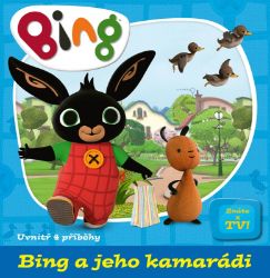Bing a jeho kamarádi - kolektiv autorů - Pohádky pro děti Bing a jeho kamarádi