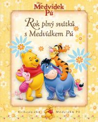 Medvídek Pú - Rok plný svátků s Medvídkem Pú - kolektiv autorů,Walt Disney - Pohádky Medvídek Pú Medvídek Pú - Rok plný svátků s Medvídkem Pú