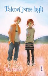 Takoví jsme byli 1 - Júki Obata - Manga Takoví jsme byli 1