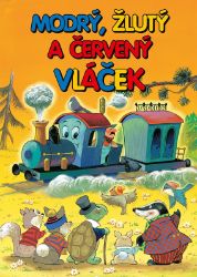 Modrý, žlutý a červený vláček - Hayden McAllister - Pohádky pro děti o mašinkách Modrý, žlutý a červený vláček
