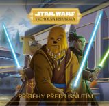 Star Wars - Vrcholná Republika - Příběhy před usnutím Star Wars - Vrcholná Republika - Příběhy před usnutím