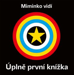 Miminko vidí - Úplně první knížka Miminko vidí - Úplně první knížka