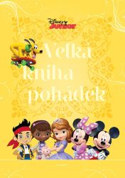 Disney Junior - Velká kniha pohádek - kolektiv autorů - Pohádky Walta Disneyho Disney Junior - Velká kniha pohádek