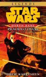 Star Wars - Darth Bane 2. Pravidlo dvou - Drew Karpyshyn - Sci-fi knihy pro děti Star Wars - Darth Bane 2. Pravidlo dvou