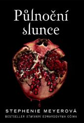 Půlnoční slunce - Stephenie Meyer - Young Adult Půlnoční slunce