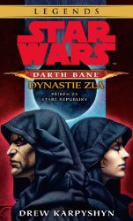 Star Wars - Darth Bane 3. Dynastie zla Star Wars - Darth Bane 3. Dynastie zla