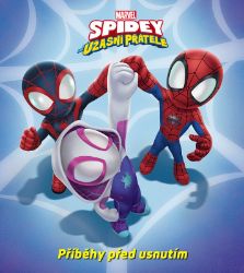 Marvel - Spidey a jeho úžasní přátelé - Příběhy před usnutím - Steve Behling - Pohádky na dobrou noc pro děti Marvel - Spidey a jeho úžasní přátelé - Příběhy před usnutím