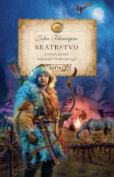 Bratrstvo - Kniha osmá - Návrat Temudžajů - John Flanagan - Fantasy knihy pro děti Bratrstvo - Kniha osmá - Návrat Temudžajů