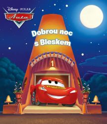 Auta - Dobrou noc s Bleskem - kolektiv autorů - Pohádky na dobrou noc pro děti Auta - Dobrou noc s Bleskem