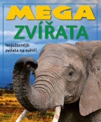 Mega zvířata - Nejúžasnější zvířata na světě Mega zvířata - Nejúžasnější zvířata na světě