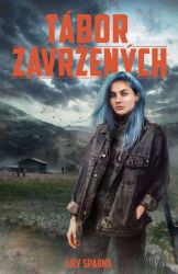Tábor zavržených - Lily Sparks - Detektivky pro děti Tábor zavržených