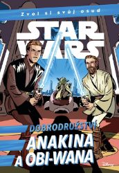 Star Wars - Dobrodružství Anakina a Obi-Wana - Cavan Scott - Dětský komiks Star Wars Star Wars - Dobrodružství Anakina a Obi-Wana