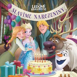 Ledové království - Slavíme narozeniny - kolektiv autorů - Pohádky Ledové království Ledové království - Slavíme narozeniny