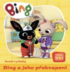 Bing a jeho překvapení - kolektiv autorů - Pohádky pro děti Bing a jeho překvapení