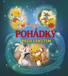 Medvídek Pú - Pohádky před usnutím - kolektiv autorů - Pohádky na dobrou noc pro děti Medvídek Pú - Pohádky před usnutím